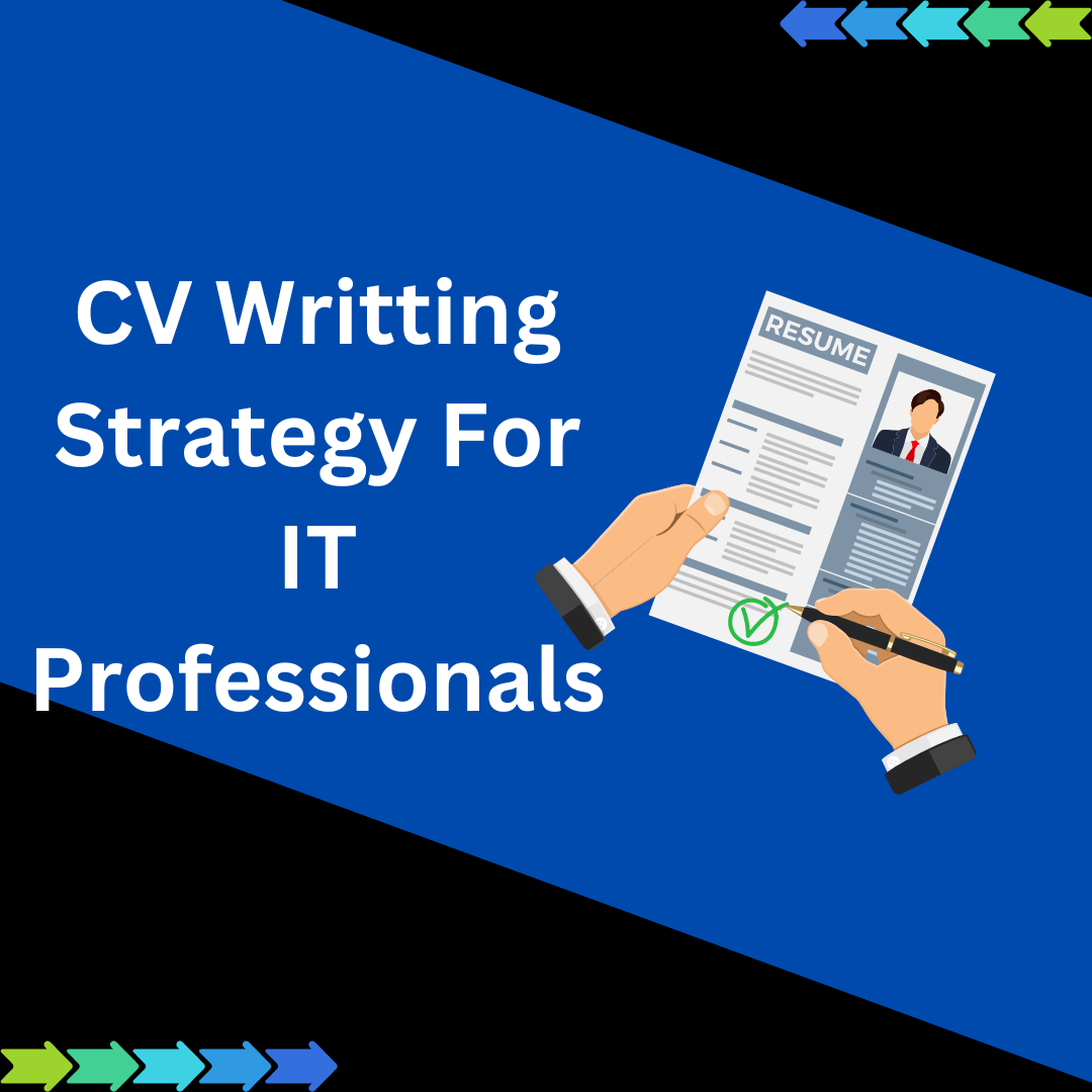 You are currently viewing CV Writing Strategy for IT Jobs and Its Importance