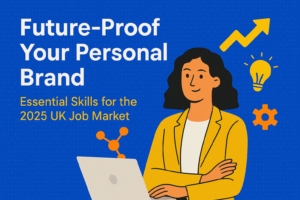 Future-Proof Your Personal Brand: Essential Skills for the 2025 UK Job Market