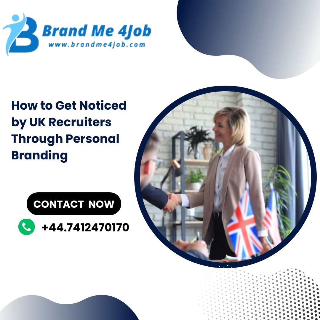 You are currently viewing How to Get Noticed by UK Recruiters Through Personal Branding