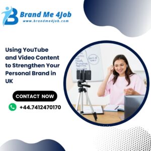 Using YouTube and Video Content to Strengthen Your Personal Brand in UK