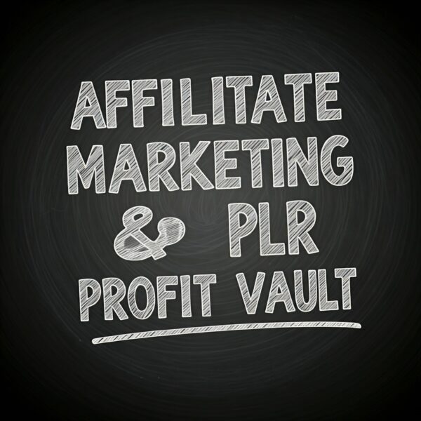 Affiliate Marketing & PLR Profit Vault