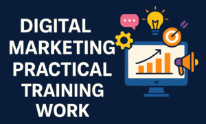 Digital Marketing: Practical Training Work